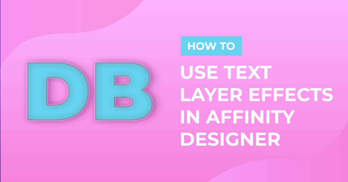 How to Use Text Layer Effects in Affinity Designer