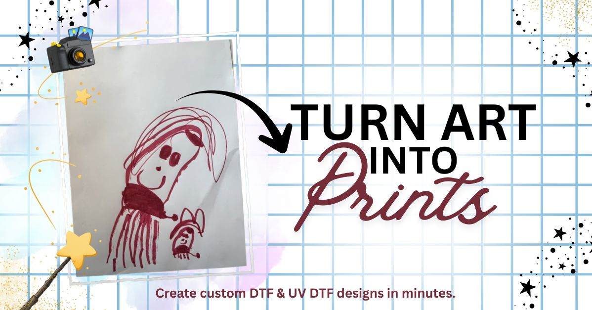 How to Turn Your Artwork Into DTF or UV DTF Prints: A Complete Guide